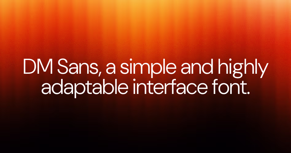 DM Sans font example showing adaptable and minimalist typography for SaaS interfaces and websites.
